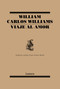 Viaje al amor / Journey to Love (Spanish Edition) by William Carlos Williams, 9788426416971