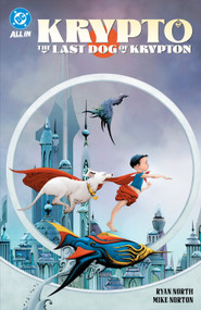 Krypto: The Last Dog of Krypton by Ryan North, Mike Norton, 9781799505907