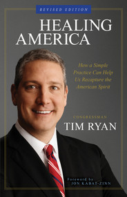 Healing America (How a Simple Practice Can Help Us Recapture the American Spirit) by Congressman Tim Ryan, 9781401955885