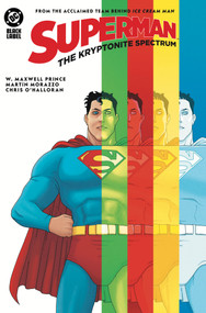 Superman: The Kryptonite Spectrum by W. Maxwell Prince, Martín Morazzo, 9781799506218