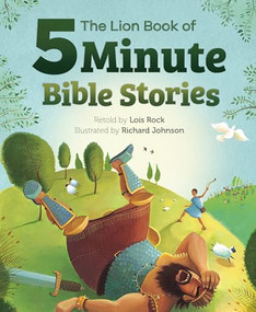 The Lion Book of Five-Minute Bible Stories by Lois Rock, Richard Johnson, 9781915748454