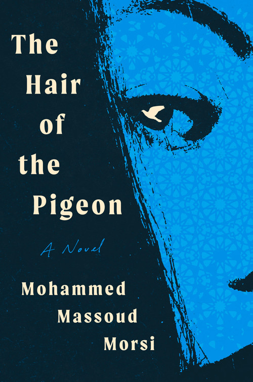 The Hair of the Pigeon by Mohammed Massoud Morsi, 9781567928594