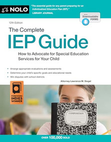 Complete IEP Guide, The (How to Advocate for Your Special Ed Child) by Lawrence M. Siegel, 9781413333541