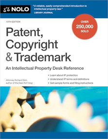 Patent, Copyright & Trademark (An Intellectual Property Desk Reference) by Richard Stim, 9781413333381