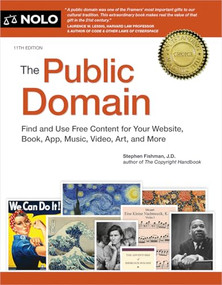 Public Domain, The (How to Find & Use Copyright-Free Writings, Music, Art & More) - 9781413333466 by Stephen Fishman, 9781413333466