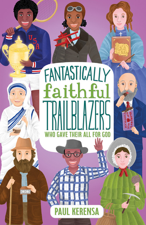 Fantastically Faithful Trailblazers Who Gave Their All for God by Paul Kerensa, 9781915749093