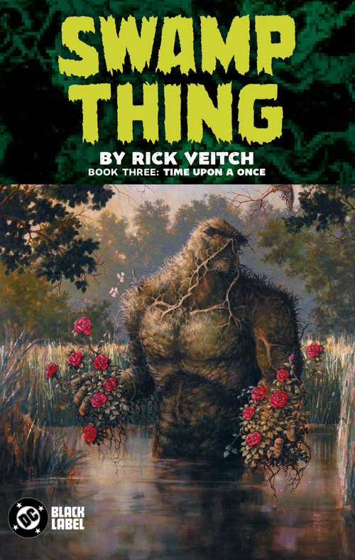 Swamp Thing by Rick Veitch Book Three: Time Upon a Once by Rick Veitch, Rick Veitch, Tom Mandrake, Tom Yeates, 9781799506928
