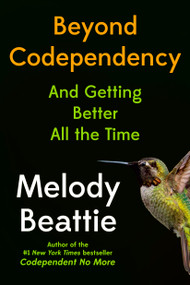 Beyond Codependency (And Getting Better All the Time) by Melody Beattie, 9781966302148