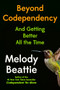 Beyond Codependency (And Getting Better All the Time) by Melody Beattie, 9781966302148