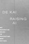 Raising AI (An Essential Guide to Parenting Our Future) - 9780262054324 by De Kai, 9780262054324