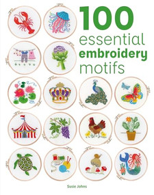 100 Essential Embroidery Motifs by Susie Johns, 9781784947057