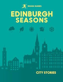 Rough Guides City Stories: Edinburgh Seasons by Rough Guides, Kate Drynan, Libby Davies, Rachel Lawrence, Matthew Pearson, 9781835295052