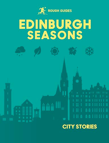 Rough Guides City Stories: Edinburgh Seasons by Rough Guides, Kate Drynan, Libby Davies, Rachel Lawrence, Matthew Pearson, 9781835295052