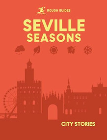 Rough Guides City Stories: Seville Seasons by Rough Guides, Adam Turner, Joanna Reeves, Megan Lloyd, Andrew and Suzanne Edwards, 9781835295069