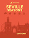 Rough Guides City Stories: Seville Seasons by Rough Guides, Adam Turner, Joanna Reeves, Megan Lloyd, Andrew and Suzanne Edwards, 9781835295069