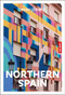 Insight Guides Northern Spain: Travel Guide with eBook by Insight Guides, Kate Woodley, 9781839054587