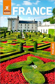 Rough Guides France: Travel Guide with eBook by Rough Guides, Anna Richards, Owen Morton, Rachel Ifans, 9781835294215