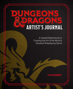 Dungeons & Dragons Artist's Journal (A Guided Sketchbook to Creating the Art of the World's Greatest Roleplaying Game) by Tom Babbey, 9781446316863