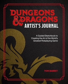 Dungeons & Dragons Artist's Journal (A Guided Sketchbook to Creating the Art of the World's Greatest Roleplaying Game) by Tom Babbey, 9781446316863