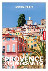 Insight Guides Provence and the French Riviera: Travel Guide with eBook by Insight Guides, Rachel Ifans, 9781839054624