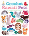 Crochet Kawaii Pets (30 Adorable Animals to Make) by Jacki Donhou, 9781784947170