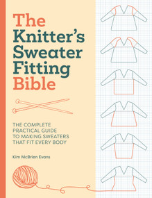 The Knitter's Sweater Fitting Bible (The complete practical guide to making sweaters that fit every body) by Kimberley McBrien, 9781446316139