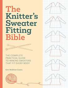 The Knitter's Sweater Fitting Bible (The complete practical guide to making sweaters that fit every body) by Kimberley McBrien, 9781446316139