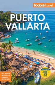 Fodor's Puerto Vallarta (with Guadalajara & the Riviera Nayarit) by Fodor's Travel Guides, 9781640979192