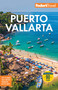 Fodor's Puerto Vallarta (with Guadalajara & the Riviera Nayarit) by Fodor's Travel Guides, 9781640979192