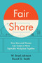 Fair Share (How Men and Women Can Create a More Equitable Workplace Together) by W. Brad Johnson, David G. Smith, 9781647826826