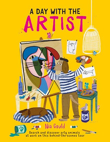 A Day with the Artist (Search and discover arty animals at work on this behind-the-scenes tour) by Nia Gould, 9781915751607