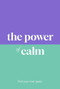 The Power of Calm (Find Your Inner Peace) by Sarah Jane Arnold, 9781789298895