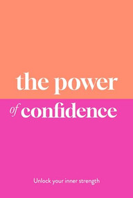 The Power of Confidence (Unlock Your Inner Strength) by Sarah Jane Arnold, 9781789298901