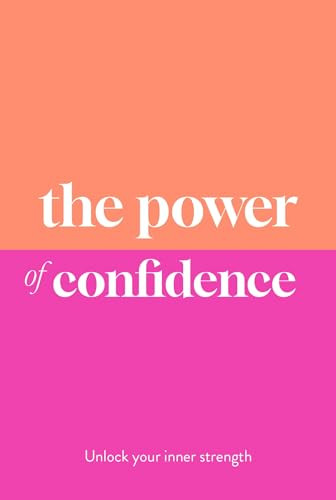 The Power of Confidence (Unlock Your Inner Strength) by Sarah Jane Arnold, 9781789298901