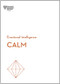 Calm (HBR Emotional Intelligence Series) by Harvard Business Review, Jacqueline Carter, David Maxfield, Liz Fosslien, Mollie West Duffy, 9798892792844