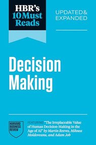 HBR's 10 Must Reads on Decision-Making, Updated and Expanded by Harvard Business Review, Daniel Kahneman, Amy C. Edmondson, Linda A. Hill, Martin Reeves, 9798892793001