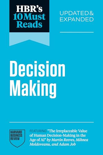 HBR's 10 Must Reads on Decision-Making, Updated and Expanded by Harvard Business Review, Daniel Kahneman, Amy C. Edmondson, Linda A. Hill, Martin Reeves, 9798892793001