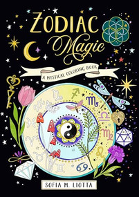 A Mystical Coloring Book: Zodiac Magic (50 inspiring images to color.) by Sofia Liotta, 9781446317624