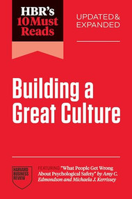HBR's 10 Must Reads on Building a Great Culture, Updated and Expanded by Harvard Business Review, Amy C. Edmondson, Josh Bersin, Tomas Chamorro-Premuzic, Erin Meyer, 9798892792967
