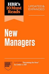 HBR's 10 Must Reads for New Managers, Updated and Expanded (featuring “Becoming the Boss” by Linda A. Hill) by Harvard Business Review, Linda A. Hill, Marcus Buckingham, Daniel Goleman, Herminia Ibarra, 9798892793063