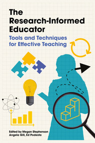The Research-informed Educator (Tools and Techniques for Effective Teaching) by Megan Stephenson, Angela Gill, Ed Podesta, 9781837082414
