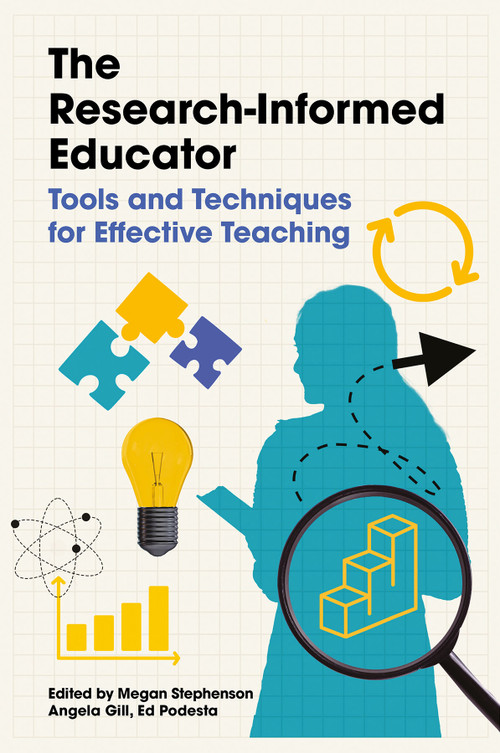 The Research-informed Educator (Tools and Techniques for Effective Teaching) by Megan Stephenson, Angela Gill, Ed Podesta, 9781837082414