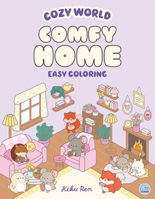 Cozy World Comfy Home (Easy Coloring for Teens, Young Adults, and Adults) by Kiku Ren, Kiku Ren, 9781836161974
