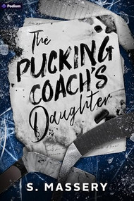 The Pucking Coach's Daughter (A Hockey Romance) by S. Massery, 9798347026319