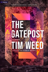 The Gatepost (A Novel) by Tim Weed, 9798347021000