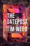 The Gatepost (A Novel) by Tim Weed, 9798347021000
