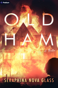 Old Ham (A Suspenseful Thriller) by Seraphina Nova Glass, 9798347023417