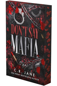 Don't Say Mafia (A Mafia Romance (Deluxe Edition)) by C.R. Jane, 9798347025671