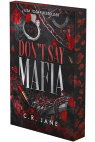 Don't Say Mafia (A Mafia Romance (Deluxe Edition)) by C.R. Jane, 9798347025671