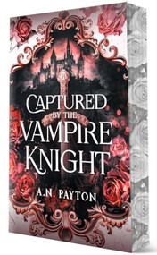 Captured by the Vampire Knight (Collector's Edition) by A.N. Payton, 9781648985577